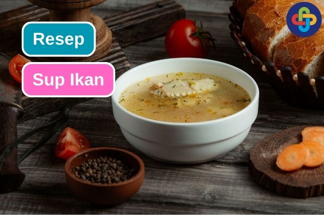 Begini Cara Membuat Sup Ikan di Rumah